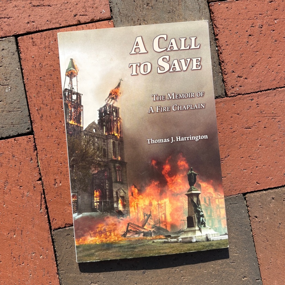 2006 Signed A Call to Save The Memoir of a Fire Chaplain Thomas J Harrington